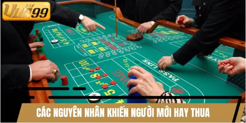 Các nguyên nhân khiến người mới hay thua
