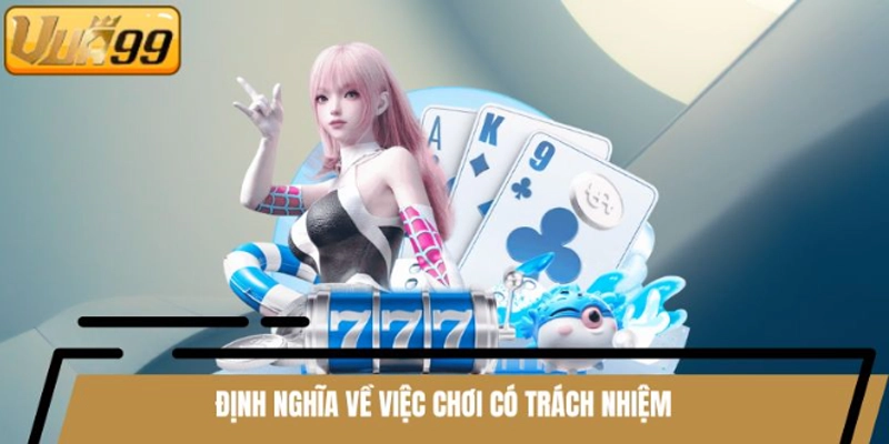 Định nghĩa về việc chơi có trách nhiệm