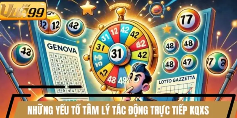 Những yếu tố tâm lý tác động trực tiếp đến kết quả xổ số