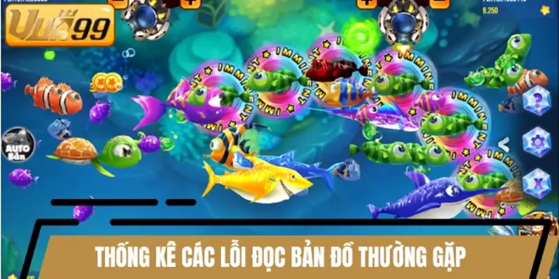 Thống kê các lỗi đọc bản đồ thường gặp khi chơi bắn cá