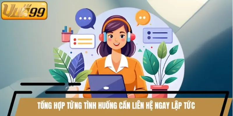 Tổng hợp từng tình huống cần liên hệ ngay lập tức