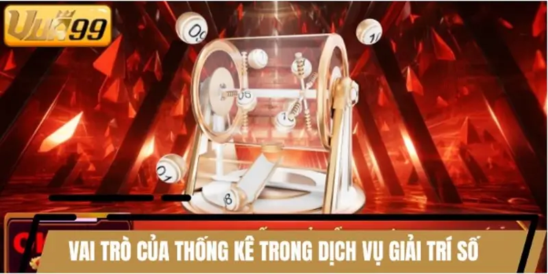 Vai trò của thống kê trong dịch vụ giải trí số Vai trò của thống kê trong dịch vụ giải trí số