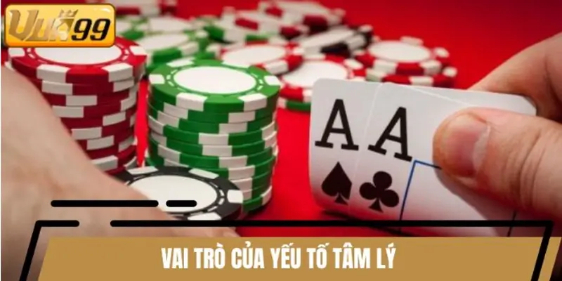 Vai trò của yếu tố tâm lý